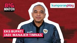 Bigmatch Exclusive! Manajer Timnas: Agar Generasi Evan Dimas Cs Tak Terulang, Harus Berani Abroad