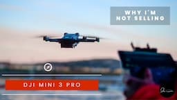 Why The DJI MINI 3 PRO Will Remain A LEGENDARY DRONE Even When The DJI MINI 4 PRO Is Released