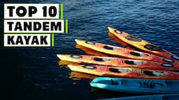 Best Tandem Kayak in 2024 (Top 10 Picks)