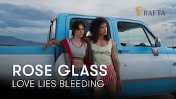 Rose Glass on Love Lies Bleeding, casting Kristen Stewart and Katy O'Brian and Americana | BAFTA