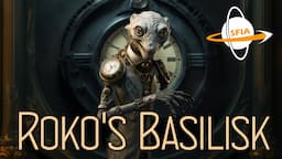 Roko's Basilisk: Dangerous Knowledge & All-Powerful AI