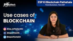 Use  Cases of Blockchain Technology | Blockchain Technology | ESP Ki Blockchain Pathshala