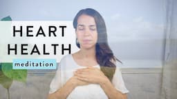 Mindfulness Meditation for Heart Health | Heart Disease Meditation