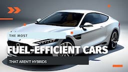 Top 10 Fuel-Efficient Cars That Aren't Hybrids in 2023