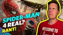 The Spider-Man 4 Rumors Are KILLING Me! - Rant #spiderman