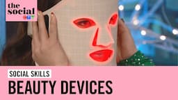 We test the hottest beauty tools on the market  | The Social