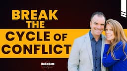 How To Break the Cycle of Conflict | Chuck & Ashley Elliott