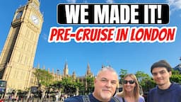 Traveling to London / Exploring Pre-Cruise