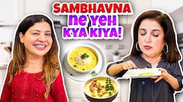 Sambhavna ki Favourite Kadhi Chawal Recipe | @FarahKhanK