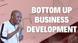 BOTTOM-UP BUSINESS DEVELOPMENT