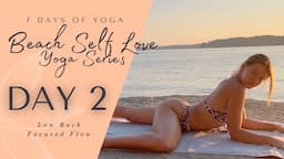 Day 2 - Low Back | 7 Day Beach Self Love Yoga Series