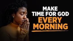 Seek God Daily | A Blessed Morning Prayer To Start Your Day