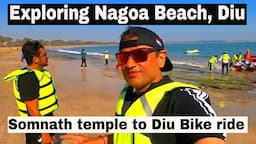 Day 6 Goa bhul jaoge | Water Sports Adventures in Nagoa Beach | Somnath temple to Diu Bike ride #diu