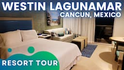 TOUR The WESTIN LAGUNAMAR RESORT in Cancun, Mexico! Our Cancun Vacation!