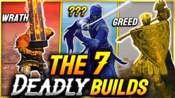 I Made 7 DEADLY BUILDS For Each of The 7 Deadly Sins (Elden Ring)