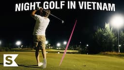 PREMIUM Golf Under the Lights in Vietnam | Adventures in Golf Season 7