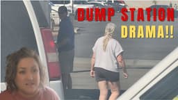 RV Dump Station DRAMA!! You Won't BELIEVE the CHAOS One Dude Caused. I GOT IT ON VIDEO AND TIMED IT