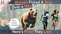 Women Picked The Bear-Here's Proof Women Lied