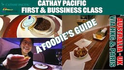 CATHAY PACIFIC Melbourne to London | Business and First Class | Food Review 2023