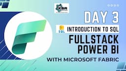 Introduction to Full Stack Power Bi with Microsoft Fabric Tools | Day 2  | Intro Sql Day 3