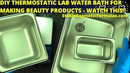 DIY THERMOSTATIC LAB WATER BATH - USE THIS FOR MAKING BEAUTY PRODUCTS - SAVE YOURSELF A LOT OF CASH💵