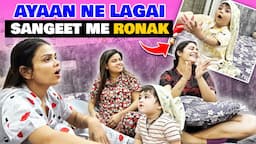 AYAAN NE LAGAI SANGEET ME RONAK || FAMILY FITNESS