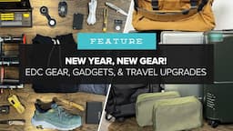 New Year, New Gear! Awesome EDC Picks and Travel Upgrades for All Your Adventures