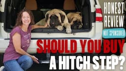 Hitch Step or Dog Ramp: Which is BEST For You? A Mastiff Owner's Journey With Both | PROS & CONS