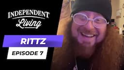 Rittz | The Independent Living Podcast Ep. 7 (Full Interview)