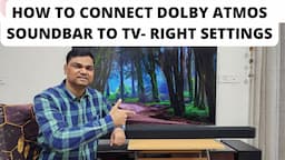 (HI) How to connect dolby atmos soundbar to TV | Best settings for dolby atmos for TV and soundbar