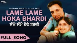 Lame Lame Hoke Bhardi | Amarjeet Nagina & Param Brar | Superhit Punjabi Song | Truck Drivera De Geet