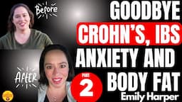 Emily's Shocking Journey: Crohn's Reversed, FODMAPS and Fat Loss