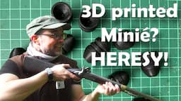 3D printed minié? What heresy is this?