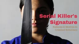 The Serial Killer's Signature: Analyzing Patterns and Motives Behind Distinct Criminal Behaviors