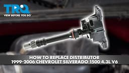 How to Replace Distributor 1999-2006 Chevrolet Silverado 1500 4.3L V6