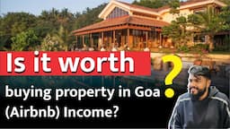 Is it Worth buying property in Goa ??  $$ Airbnb Income $$ with Facts..  Do watch before Investing..