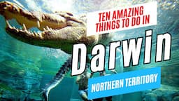 10 Great Things to Do in DARWIN, Australia, 2024 | Ultimate Darwin Travel Guide