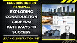 EXPLORING CONSTRUCTION CAREERS: PATHWAYS TO SUCCESS, FROM TRADES, CONSULTANTS TO PROJECT MANAGEMENT