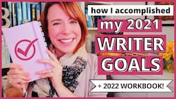 ✅ MY GOAL SETTING STRATEGY & WORKBOOK! (+ My 2021 Writer Goals Wrap Up)