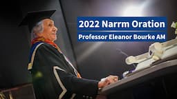 2022 Narrm Oration with Professor Eleanor Bourke AM. “Truth, Understanding, Transformation”.