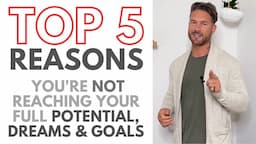 How To Achieve Your Goals & Reach Your Full Potential