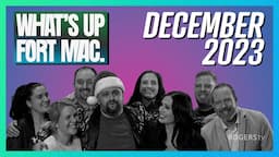 What's Up Fort Mac "LIVE" December 2023