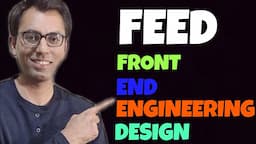 What is Front End Engineering and Design (FEED) oil and gas | Projects | Management | Part - 1