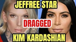 JEFFREE STAR DRAGGED KIM KARDASHIAN