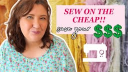 It's An Expensive Habit! 10 Ways To Save Money While Sewing!!!