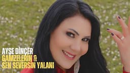 Ayşe Dinçer - Gamzelerin & Sen Seversin Yalanı (Official Video)