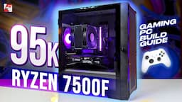 95k Ryzen 5 7500f DDR5 Gaming PC Build Guide 2023