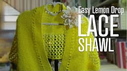 J's Knit - The #Easy Lemon Drop Lace Shawl. EP. 225. #newvideo.