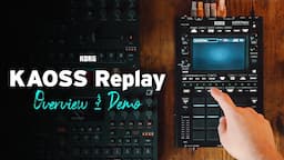 KAOSS Replay: Overview and Demo