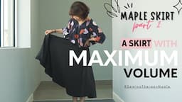 Maple Skirt Part.2 - Let's Sew A Maple Skirt With Me! A Skirt with Maximum Volume